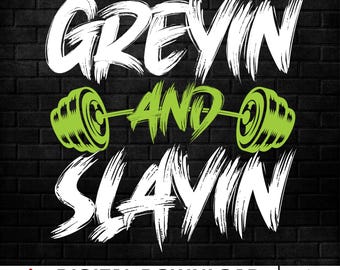 Funny Greyin and Slayin Workout Svg, Bodybuilding and Fitness Png, Funny Fitness Buffs Gift, Grayin And Slayin svg Cut File, Gray Hair Png