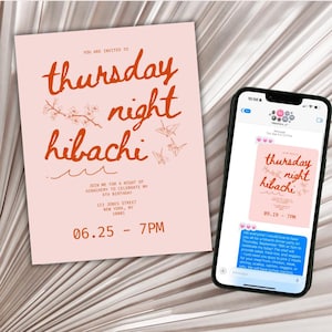May include: A pink invitation card with the text "Thursday night hibachi" in orange. The invitation is for a hibachi dinner party to celebrate a birthday. The date and time of the party are listed as "06.25 - 7PM".