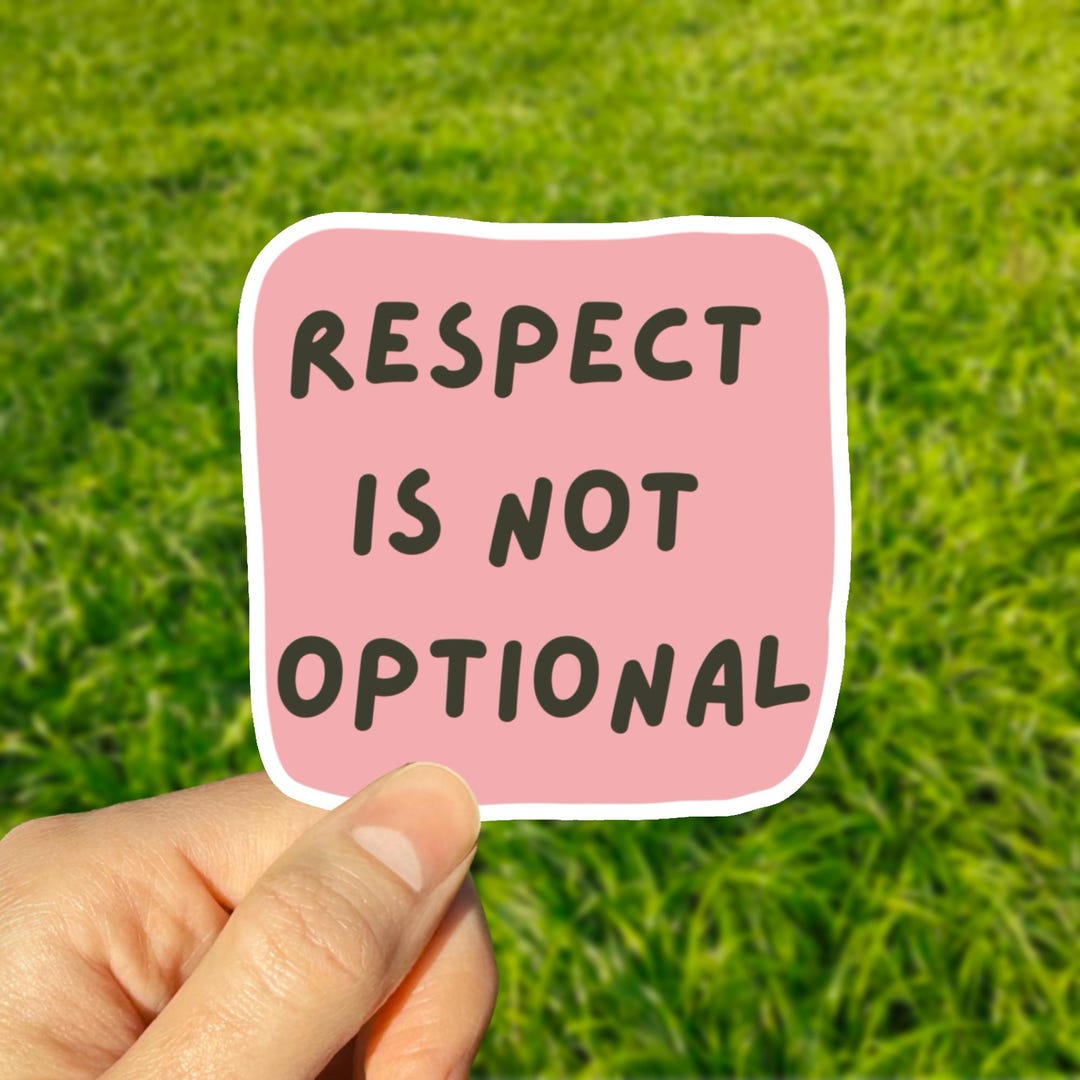 Respect Value Sticker Respect is Not Optional Sticker, Positive Affirmation Sticker, Feminist ...