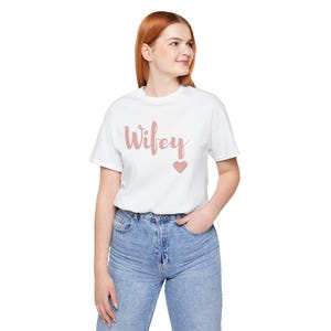 Wifey T-Shirt, Bride T-Shirt, Newlywed Tee, Wife Gift Shirt, Cute Relationship Shirt, Wedding Gift for Her