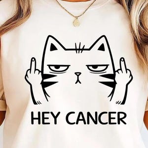 Hey Cancer Fuck You PNG, Women's Cancer Warrior shirt, Funny Cancer Tee, Cancer Patient Gift, Cancer Survivor Gift,Family Cancer Tee