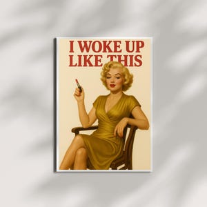 Retro Pin Up Girl Wall Art Print I Woke Up Like This Quote – Glamorous Vintage Style Lipstick Poster for Beauty Room or Makeup Decor
