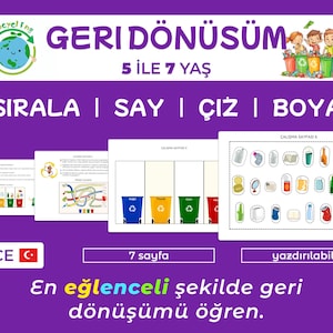 May include: A colorful educational worksheet for children ages 5 to 7 about recycling. The worksheet features illustrations of recycling bins, different types of recyclable materials, and instructions for sorting and counting. The text on the worksheet is in Turkish.