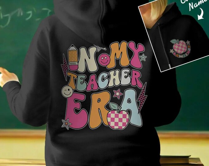 Personalized In My Teacher Era Hoodie Sweatshirt Teacher Custom Name Hooded Sweatshirt Back to School Gifts