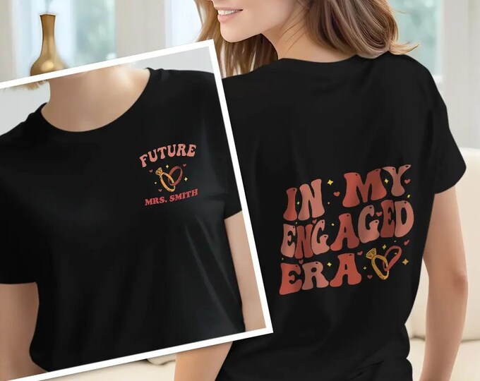 In My Engaged Era Bachelorette T Shirt Personalized with Name, Bridal Shower Gift for Her, Unique Wedding Engagement Apparel
