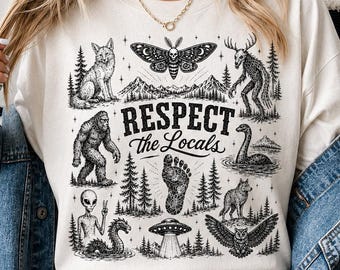 Respect the Locals PNG SVG, Cryptid Forest Vintage Gothic Wildlife Digital Download, Bigfoot Mothman Alien UFO Loch Ness Funny Camping Art