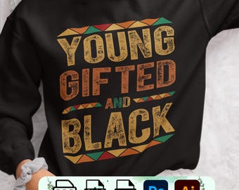 Young Gifted And Black PNG SVG: Black History Design (Digital Download)