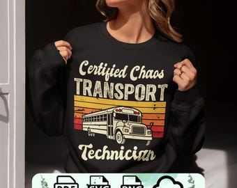 Certified Chaos Transport Technician PNG - SVG - PDF, bus driver png,Certified Chaos Png Funny School Bus Driver, last day of school teacher