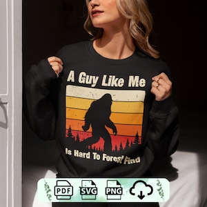 A Guy Like Me Is Hard To Forest Find-Bigfoot, A Guy Like Me Is Hard To Forest Png-Svg-Pdf, Father&#39;s Day, Bigfoot png , retro vintage png-svg