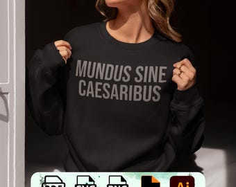Mundus Sine Caesaribus T-Shirt Design: Funny Slogan PNG SVG (Digital Download)