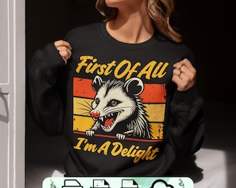 Funny Possum Sarcastic SVG: First Of All I'm A Delight (Digital Download)