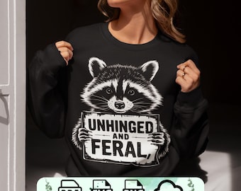 Funny Feral Raccoon PNG SVG: Unhinged Quote (Digital Download)