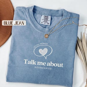 Talk To Me About Boundaries social worker t-shirt, Comfort Colors, therapist and LCSW MSW gift, school social worker and counselor shirt, mental health worker apparel, boundaries theme graphic tee for social work graduation and appreciation gifts.
