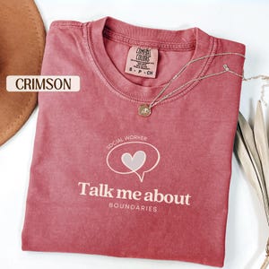 Talk To Me About Boundaries social worker t-shirt, Comfort Colors, therapist and LCSW MSW gift, school social worker and counselor shirt, mental health worker apparel, boundaries theme graphic tee for social work graduation and appreciation gifts.