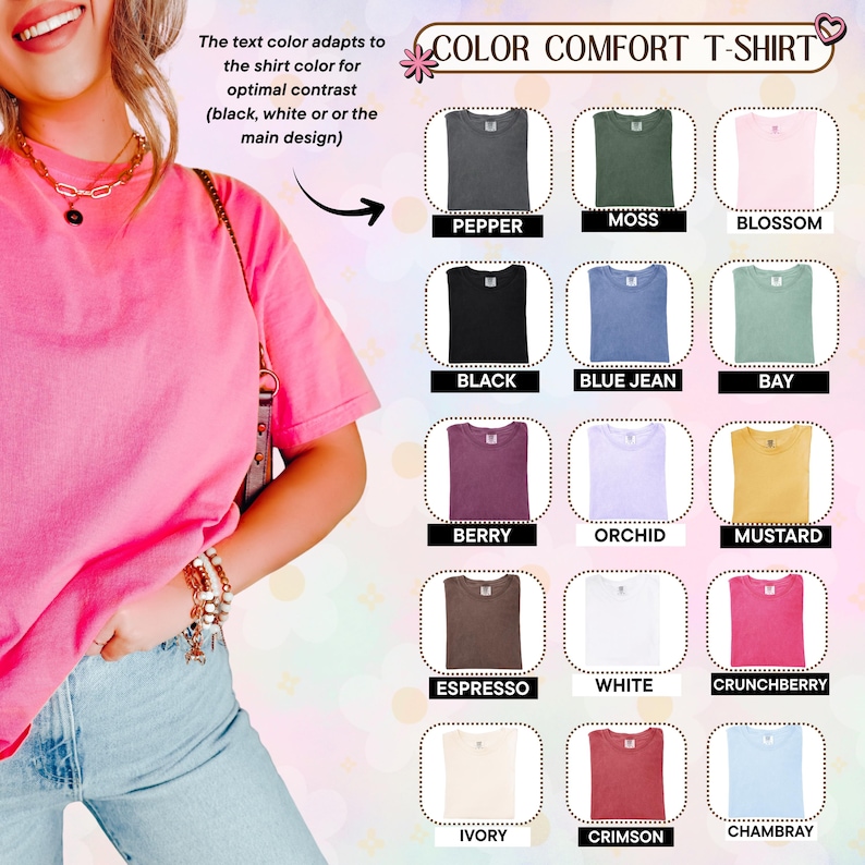 May include: A short-sleeved t-shirt in a bright pink color, paired with light blue jeans. The image displays a color chart titled COLOR COMFORT T-SHIRT, featuring fifteen different shirt color options labeled Pepper, Moss, Blossom, Black, Blue Jean, Bay, Berry, Orchid, Mustard, Espresso, White, Crunchberry, Ivory, Crimson, and Chambray.