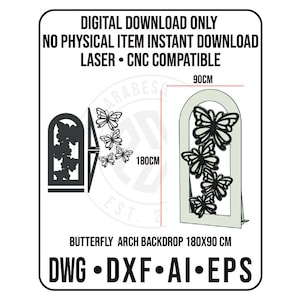 May include: A digital download image of a butterfly arch backdrop. The design features a series of butterfly cutouts within an arched frame. The backdrop measures 180cm high and 90cm wide, suitable for laser cutting. The image includes the text "DIGITAL DOWNLOAD ONLY".