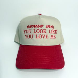 You Look Like You Love Me Hat