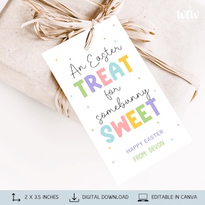 May include: A printable Easter gift tag with colorful text that reads "An Easter Treat for somebunny Sweet". The tag is decorated with pastel dots and includes the text "Happy Easter" and "From: Devon".