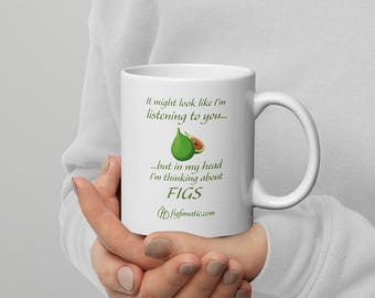 I'm Thinking Over Feigen - Feige Fanatic - Tasse