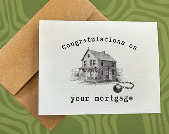 housewarming gift / congratulations on your mortgage / realtor closing gift / moving gift / new home / new house card / funny card
