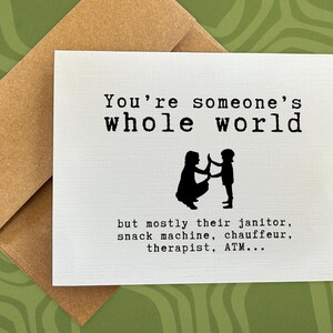 mother&#39;s day card / you&#39;re someone&#39;s whole world / gift for mom / mom day present / mother&#39;s day gift / snarky card / blank greeting card