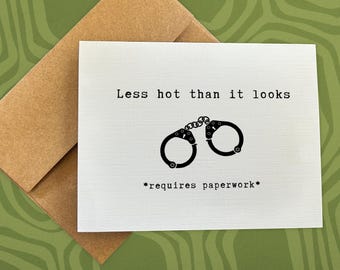 new police officer graduation card / less hot than it looks *requires paper work* / class of 2026 / police academy graduate / police humor