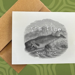 just because card / i'm fine *explodes* / birthday card / funny gift for whale lover / marine biologist / nautical card / beached whale