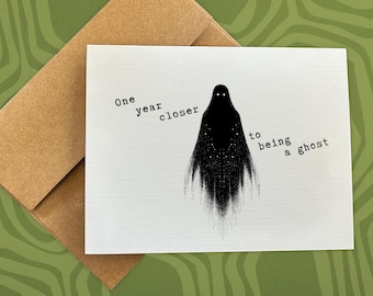 halloween card / one year closer to being a ghost / funny halloween card / gift for him / her / fall / spooky season / ghost card / spoopy