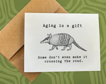 funny birthday card / aging is a gift some don't even make it crossing the road / over the hill card / retirement gift / blank greeting card