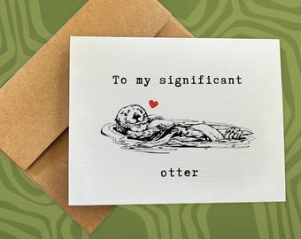 anniversary card / to my significant otter / greeting card for her / for him / valentine's day / quirky card / otter love / blank card