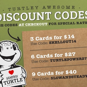 May include: A promotional graphic with the text "TURTLEY AWESOME DISCOUNT CODES." It features a cartoon turtle holding a card that says "Happy Turtle Greetings." The graphic lists discount codes for greeting cards.