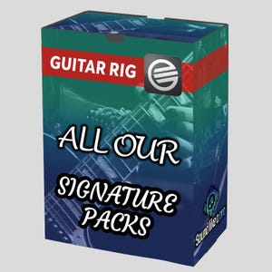 ALL OUR Signature Packs – More than 110 presets! Guitar Rig