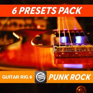 May include: A close-up of a guitar with a red finish. The guitar has a chrome bridge and a black pickguard. The text "6 PRESETS PACK" is in orange at the top of the image. The text "GUITAR RIG 6" and "PUNK ROCK" are at the bottom of the image.