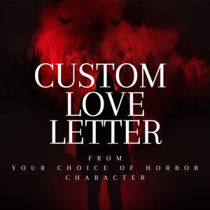 Carta de amor personalizada do seu personagem de terror favorito | Escrita de romance sombrio e terror personalizada | Presente exclusivo para amantes de terror
