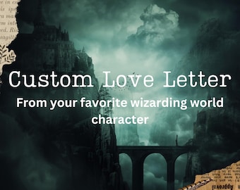 Custom Written Love Letter from Your Favorite Wizarding World Character - Personalized Magical Romance