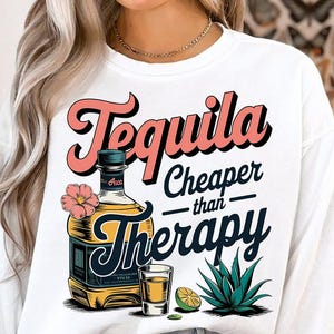 Tequila Cheaper Than Therapy Png, Summertime Png Cinco de Mayo Png Adult Humor Png Drinking Png Funny Summer Png Tequila Png