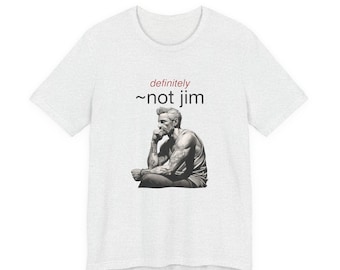 definitely ~not jim T-Shirt | Tattooed Thinker Graphic Tee | Unisex Art Shirt