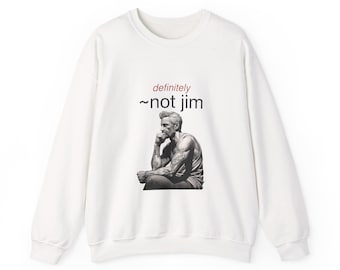 definitely ~not jim Sweatshirt | Tattooed Thinker Crewneck | Unisex Graphic Pullover
