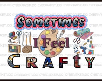 „Sometimes I Feel Crafty”, grafika na koszulkę lub fartuch. Może być również znakiem. 1 szt.