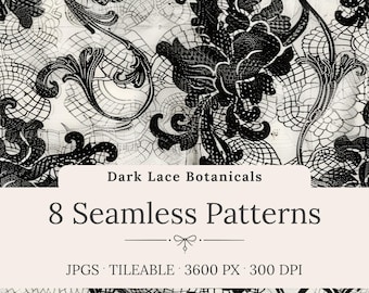 May include: A digital graphic featuring a black lace botanical pattern on a white background. The text reads: Dark Lace Botanicals, 8 Seamless Patterns, JPGS, TILEABLE, 3600 PX, 300 DPI. The design includes intricate floral and mesh motifs.