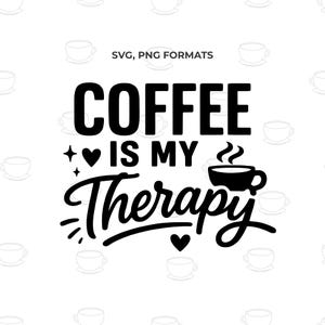 Coffee Is My Therapie Clipart Single: Bold Typografie für Java-Liebhaber in SVG & PNG Formaten