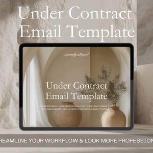 May include: A computer screen displaying a template for an email to inform clients that their property is under contract. The text on the screen reads "Under Contract Email Template" and "Professionally crafted for realtors to inform clients that they are now officially under contract & what to do."