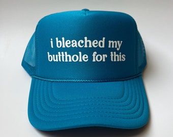 J'ai blanchi mon trou du cul pour cette casquette de camionneur - Casquettes trucker rigolotes