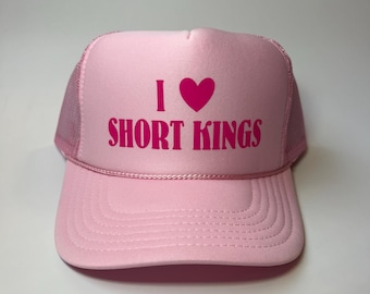 I Love Short Kings Trucker Hat - Funny Trucker Hats