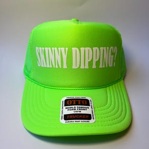 Skinny Dipping? Neon Trucker Hat - Funny Trucker Hat