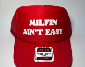 Milfin Ain’t Easy Trucker Hat - Funny Trucker Hats