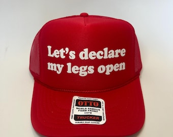 Let’s Declare My Legs Open Trucker Hat - Lustige Trucker Hats