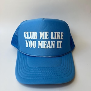 Club Me Like You Mean It Trucker-Hut - Lustige Golf Trucker-Hüte