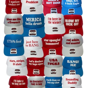 May include: A collection of trucker hats in various colors, including red, white, and blue. Each hat features bold text slogans such as "America's Problem" and "Blow My Dick Off". The hats have a mesh back and a curved brim.