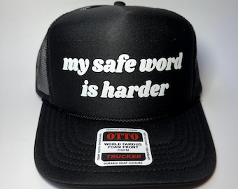 My Safe Word Is Harder Trucker Hat - Funny Trucker Hats